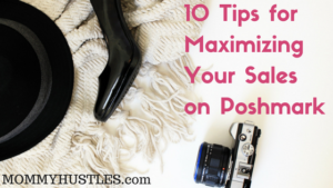 10 Tips For Maximizing Your Sales on Poshmark
