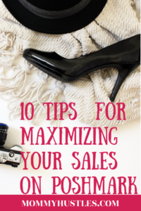 10 Tips For Maximizing Your Sales on Poshmark