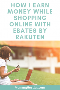 How I Make Money While Shopping Online with Ebates by Rakuten